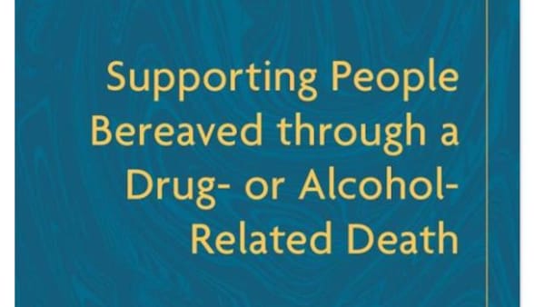 Book review: Supporting People Bereaved Through a Drug- or Alcohol-related Death